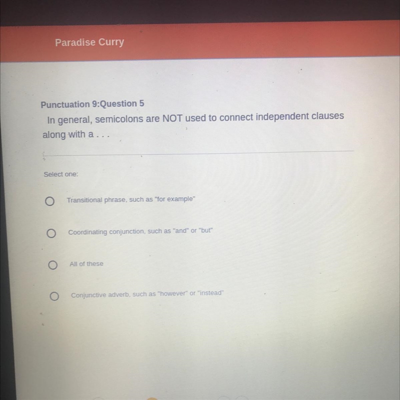 (NEED HELP FAST ) In general, semicolons are NOT used to connect independent clauses-example-1