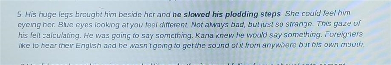 In paragraph 5 the author uses he slowed his plotting steps to illustrate... A. kanas-example-1