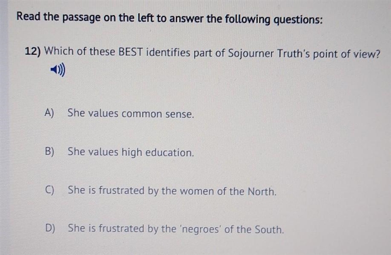 Which of these BEST identifies part of Sojourner truth's point of view? A) she values-example-1