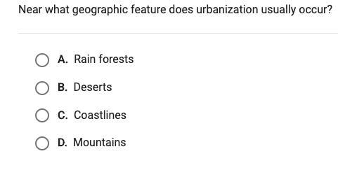 Near what geographic feature does urbanization usually occur?-example-1