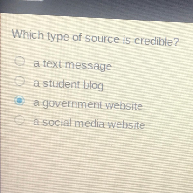 Which type of source is credible? a text message a student blog O a government website-example-1