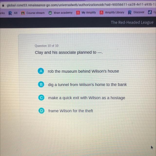 Clay and his associate planned to .... red headed league plssssss helpp-example-1