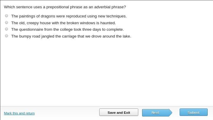 Which sentence uses a prepositional phrase as an adverbial phrase?-example-1