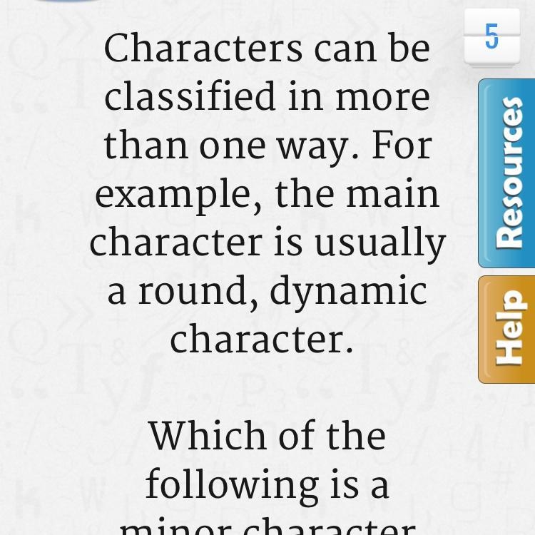 Minor character usually classified as A. Round B. Dynamic C. Static-example-1