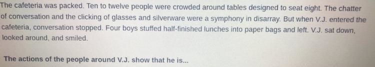 The actions of the people around V.J show that he is... A) Powerful B) Weak C) Sweet-example-1