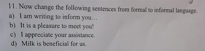 11. Now change the following sentences from formal to informal language. a) I am writing-example-1