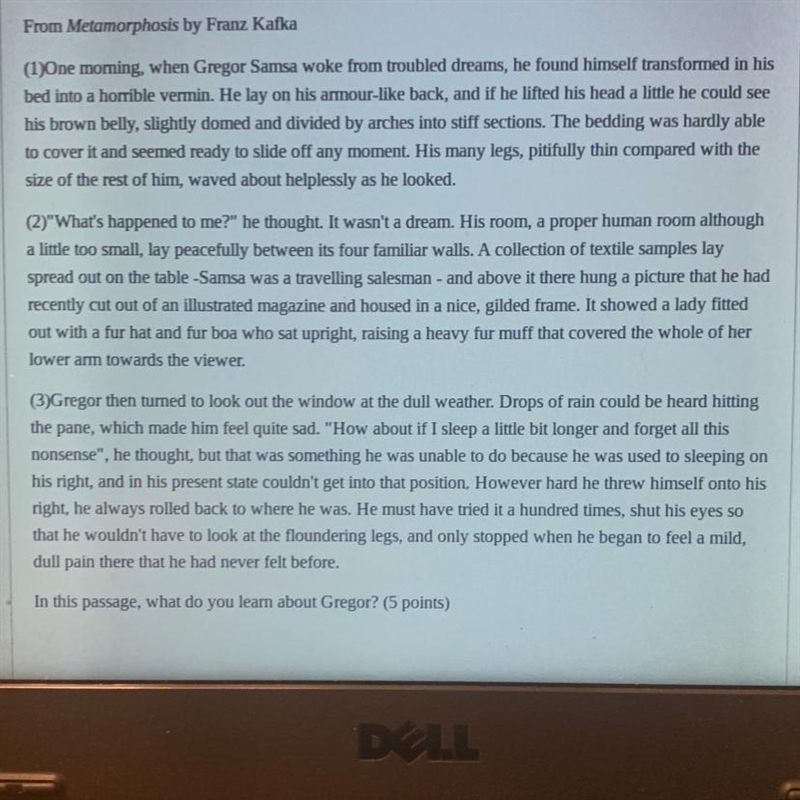 In this passage, what do you learn about Gregor? (5 points) O He is dreaming he is-example-1