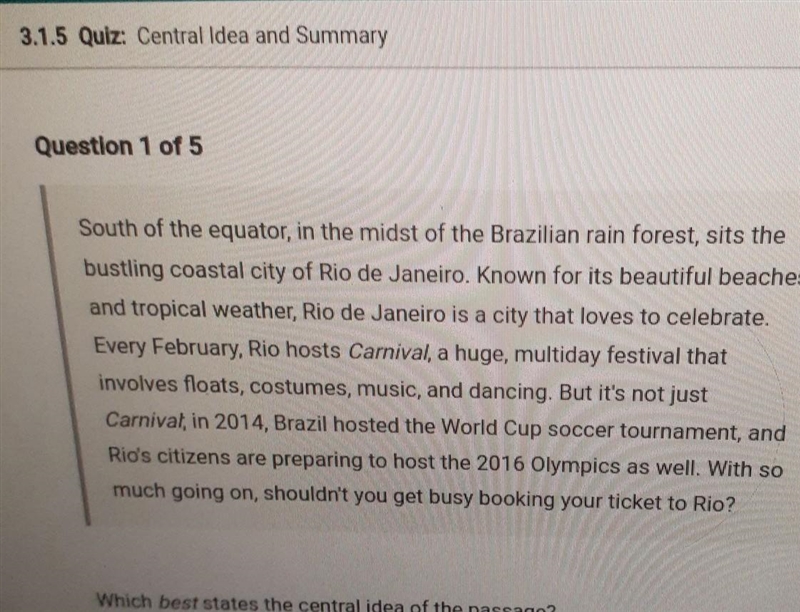 Which best states the central idea of the passage? A. Rio is located in a rain forest-example-1