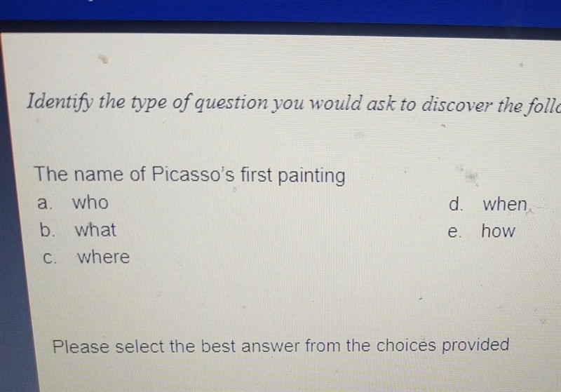 The name of Picasso's first painting a who b. what where d. when how Please select-example-1