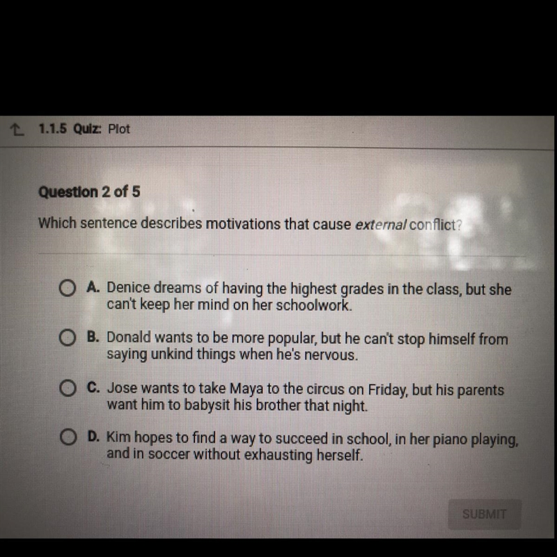 Which sentence describes motivations that cause external conflict? O A. Denice dreams-example-1