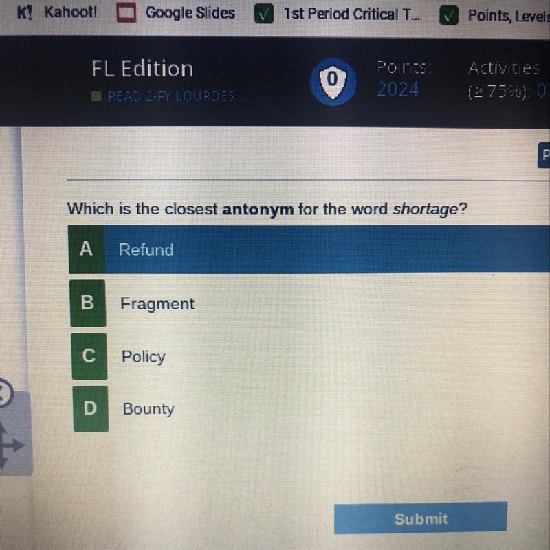 What is the closest antonym for the word shortage? A.)Refund B.)Fragment C.)Policy-example-1