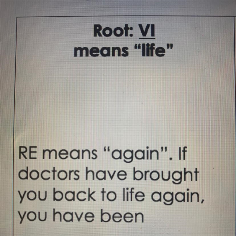 RE means again. what if doctors brought you back to life again , you have been-example-1