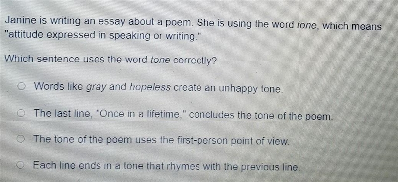 Janine is writing an essay poem. she is using the word tone, which means "attitude-example-1