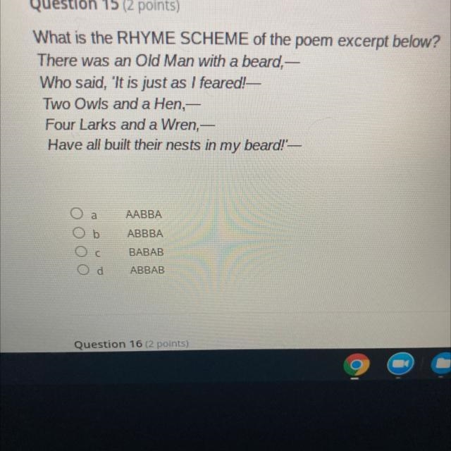 Question 15 (2 points) What is the RHYME SCHEME of the poem excerpt below? There was-example-1