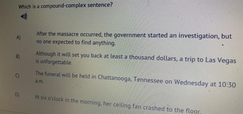 Which is a complex sentence? A) After the massacre occurred, the government started-example-1