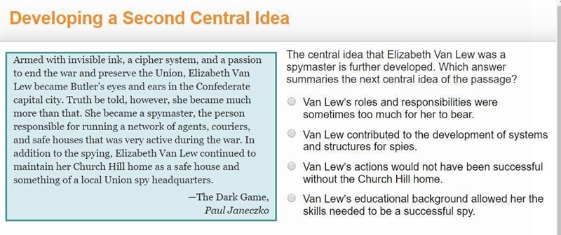 Identify the central idea. Q: The central idea that Elizabeth Van Lew was a spymaster-example-1