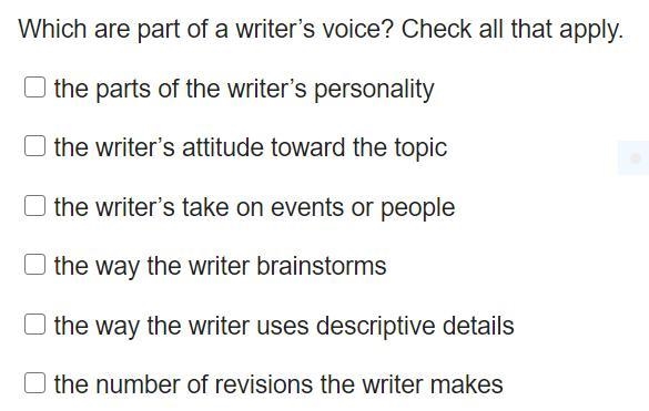 Which are part of a writer’s voice? Check all that apply. 1. the parts of the writer-example-1