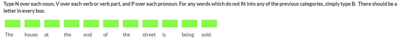 Type N over each noun, V over each verb or verb part, and P over each pronoun. For-example-1