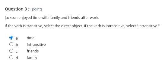 Read each sentence and select the direct object if the verb is transitive. Select-example-1