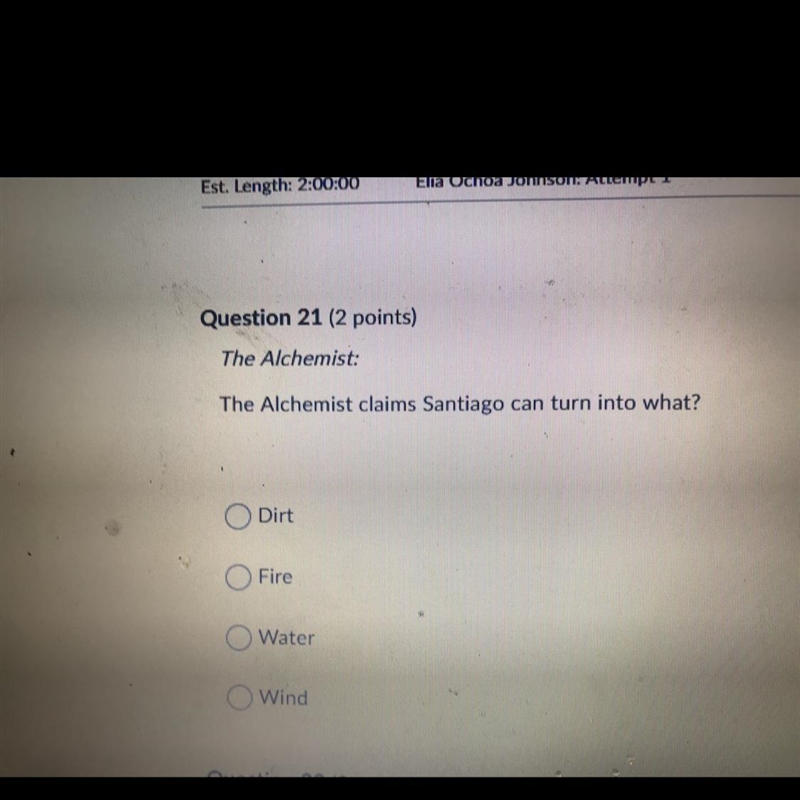 Question 21 (2 points) The Alchemist: The Alchemist claims Santiago can turn into-example-1