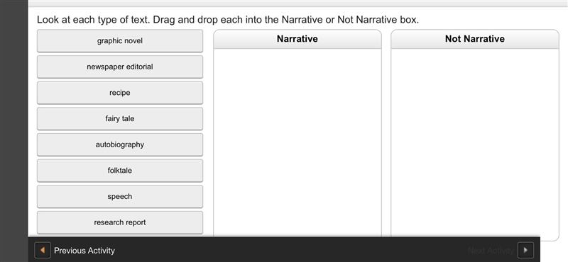 Look at each type of text. Drag and drop each in narrative or not narrative PLS HELP-example-1