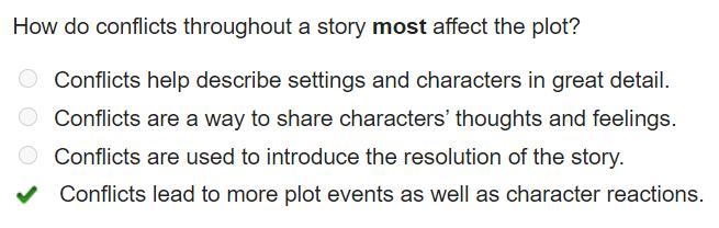 How do conflicts throughout a story most affect the plot? ООО Conflicts help describe-example-1