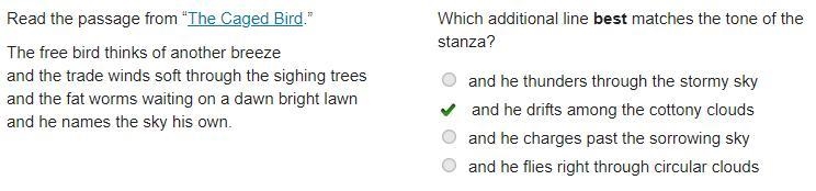 What additional line best matches the tone of the stanza ? "the caged bird&quot-example-1