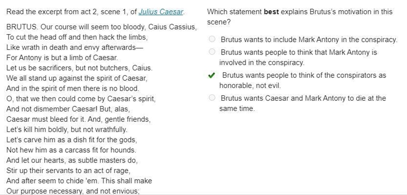 Read the excerpt from act 2, scene 1, of Julius Caesar. BRUTUS. Our course will seem-example-1