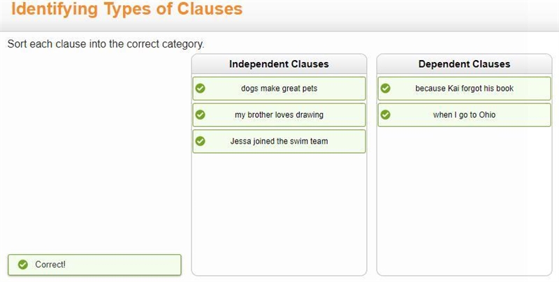 Sort each clause into the correct category dogs make great pets Independent Claus-example-1