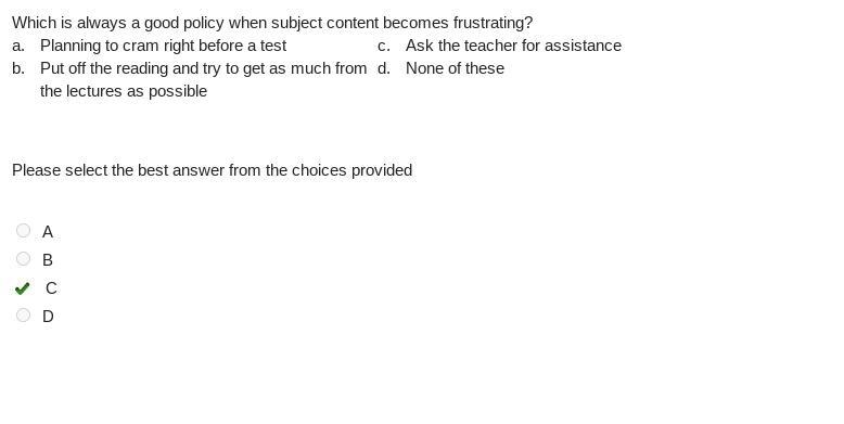 Which is always a good policy when subject content becomes frustrating? a. Planning-example-1