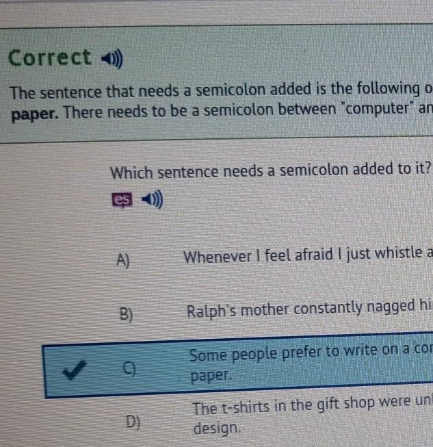 Which sentence needs a semicolon added to it? A) Whenever I feel afraid I just whistle-example-1