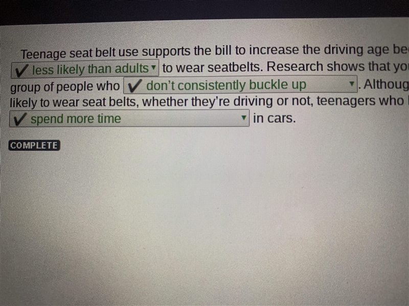 Teenage seat belt use supports the bill to increase the driving age because teenagers-example-1