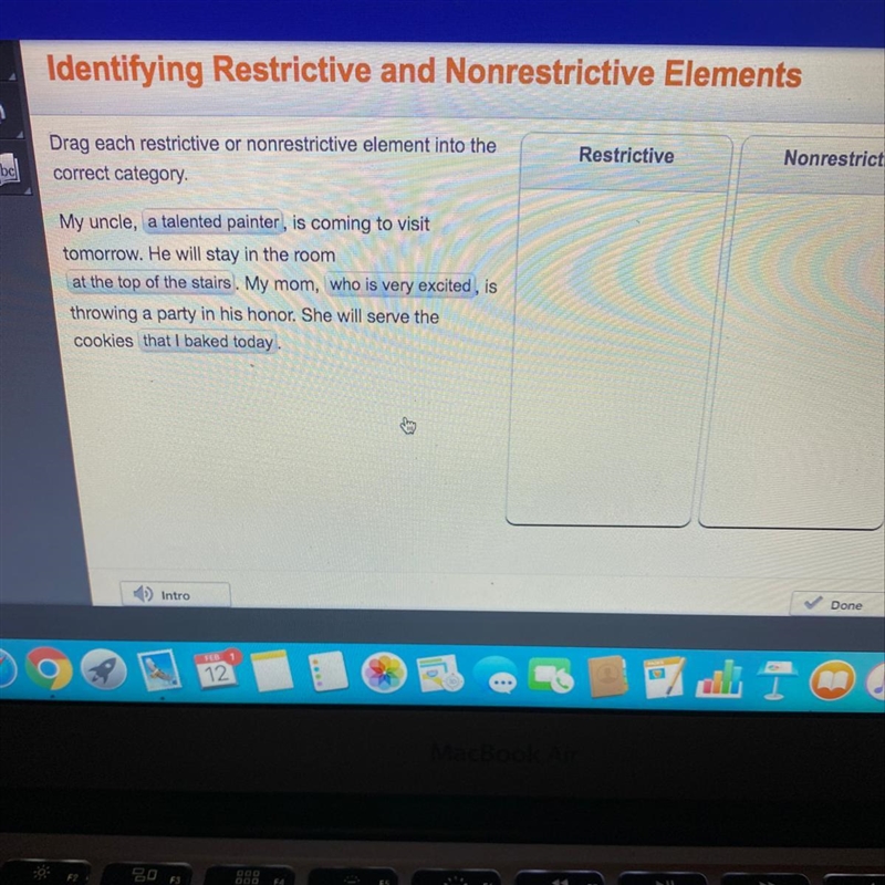 Drag each restrictive or nonrestrictive element into the correct category My uncle-example-1