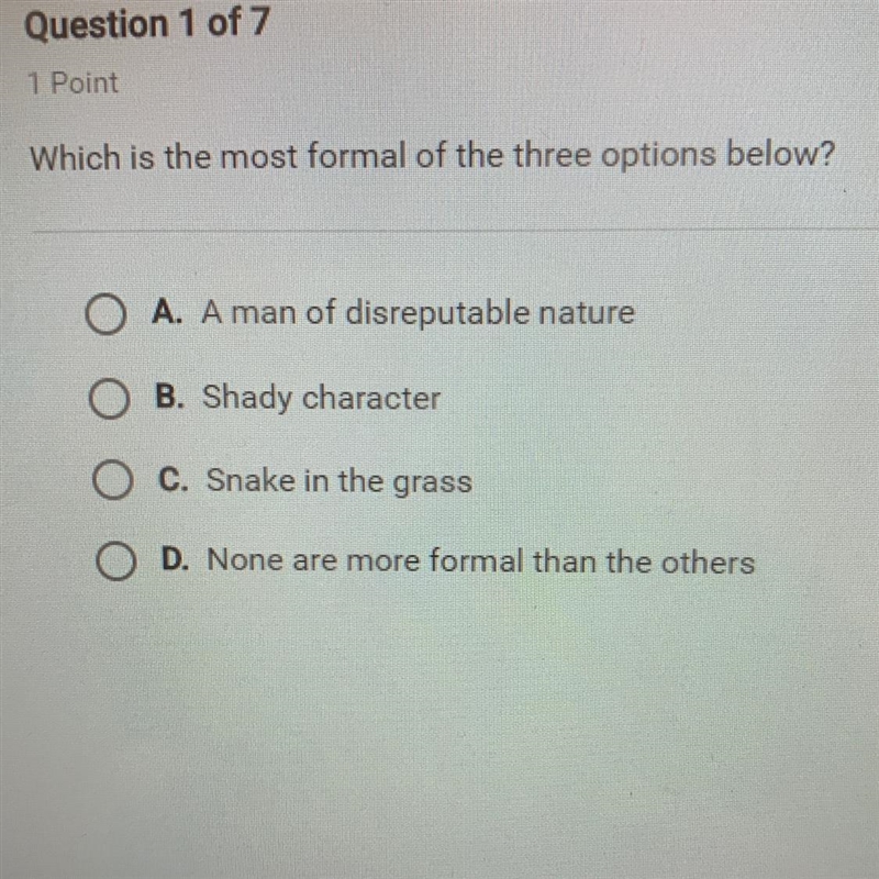 Which is the most formal of the three options below? A. A man os a disreputable nature-example-1