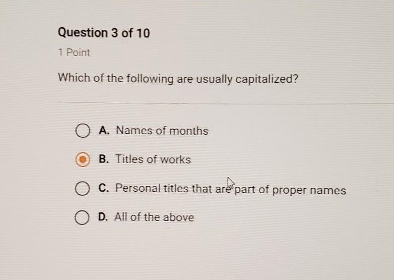 Which of the following are usually capitalized? A. Names of months B. Titles of works-example-1