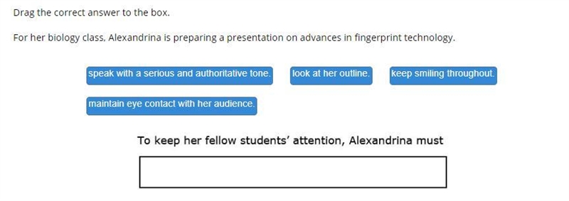 Drag the correct answer to the box. For her biology class, Alexandrina is preparing-example-1