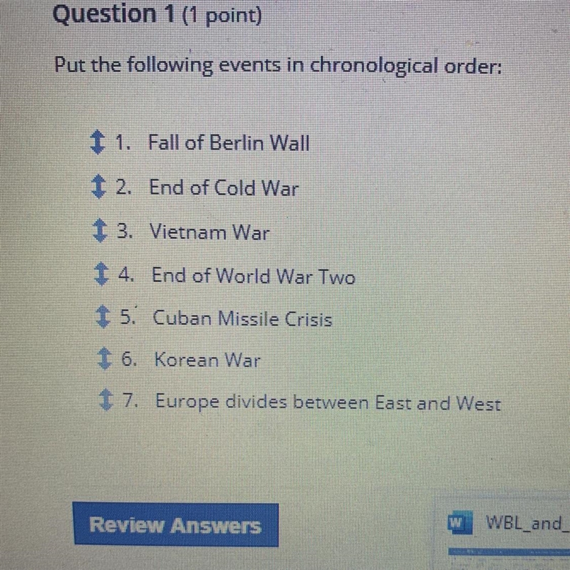 Please put in chronological order. Fall of Berlin Wall End of Cold War Vietnam war-example-1