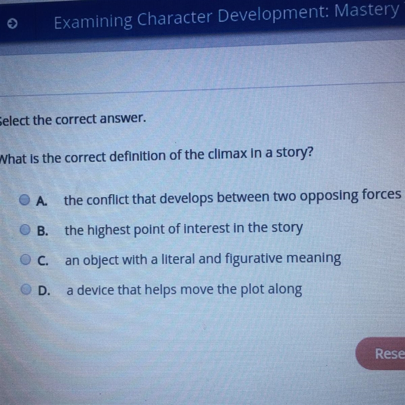 What is the correct definition of the climax In a story? A.the conflict that develops-example-1