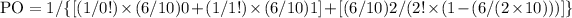 \mathrm{PO}=1 /\{[(1 / 0 !) *(6 / 10) 0+(1 / 1 !) *(6 / 10) 1]+[(6 / 10) 2 /(2 ! *(1-(6 /(2 * 10)))]\}