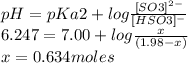 pH = pKa2 + log([SO3]^(2-) )/([HSO3]^(-) ) \\6.247 = 7.00 + log(x)/((1.98-x)) \\x=0.634 moles