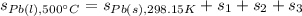 s_(Pb(l),500\°C)=s_(Pb(s),298.15K)+s_1+s_2+s_3