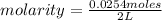 molarity=(0.0254 moles)/(2 L)