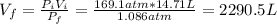 V_(f) = (P_(i)V_(i))/(P_(f)) = (169.1 atm*14.71 L)/(1.086 atm) = 2290.5 L