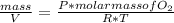 (mass)/(V) =(P*molar mass of O_(2) )/(R*T)