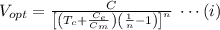 V_(opt)= (C)/(\left[\left(T_c+(C_e)/(C_m)\right)\left((1)/(n)-1\right)\right]^n)\;\cdots(i)