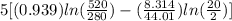 5[(0.939) ln((520)/(280)) - ((8.314)/(44.01))ln((20)/(2))]