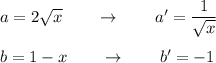 a=2\sqrt x\qquad \rightarrow \qquad a'=(1)/(\sqrt x)\\\\b=1-x\qquad \rightarrow \qquad b'=-1