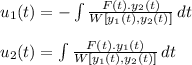 u_1(t) = - \int {(F(t). y_2(t))/(W [ y_1(t) , y_2(t) ]) } \, dt \\\\u_2(t) = \int {(F(t). y_1(t))/(W [ y_1(t) , y_2(t) ]) } \, dt \\