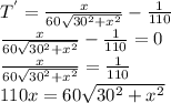 T^(')=(x)/(60√(30^2+x^2))-(1)/(110)\\(x)/(60√(30^2+x^2))-(1)/(110)=0\\(x)/(60√(30^2+x^2))=(1)/(110)\\110x=60√(30^2+x^2)\\