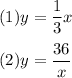 (1)y=(1)/(3)x\\\\(2)y=(36)/(x)